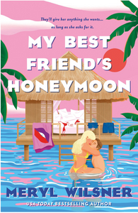 My Best Friend's Honeymoon by Meryl Wilsner