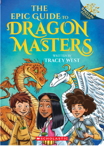 The Epic Guide to Dragon Masters by Tracey West
