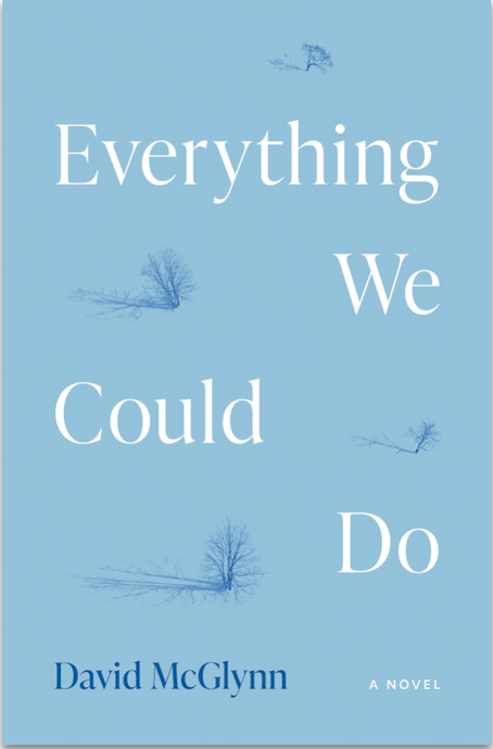 Everything We Could Do by David McGlynn