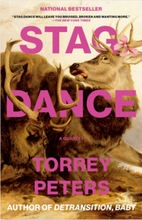 Stag Dance: A Novel & Stories by Torrey Peters