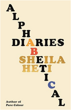 Alphabetical Diaries by Sheila Heti