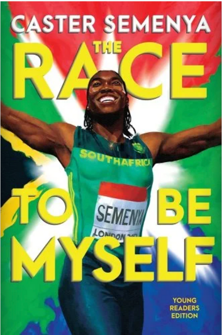 The Race to Be Myself (Young Readers Edition) by Caster Semenya