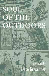 Soul of the Outdoors by Dave Greschner