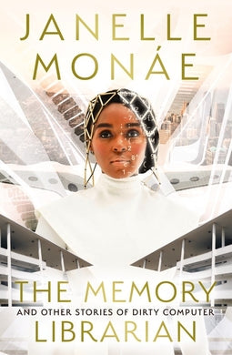 The Memory Librarian by Janelle Monáe