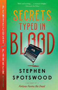 Secrets Typed in Blood (A Pentecost and Parker Mystery) by Stephen Spotswood