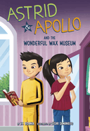 Astrid & Apollo and the Wonderful Wax Museum by V.T. Bidania