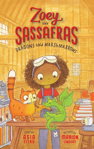 Zoey & Sassafras: Dragons and Marshmallows (#1) by Asia Citro