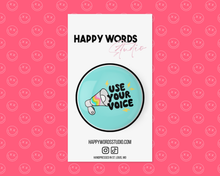 Use Your Voice Pinback Button by Happy Words Studio