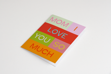 Mom, I Love You Card by Bon Femmes