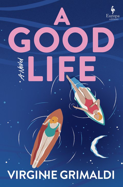 A Good Life by Virginie Grimaldi