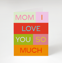Mom, I Love You Card by Bon Femmes