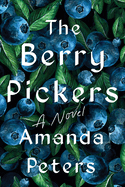 The Berry Pickers by Amanda Peters