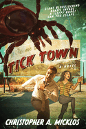 Tick Town by Christopher A. Micklos