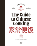 The Guide to Chinese Cooking: A Journey Through China's Favorite Dishes by Handa Cheng