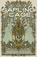 The Sapling Cage (Daughters of the Empty Throne #1) by Margaret Killjoy