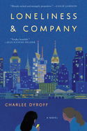 Loneliness & Company by Charlee Dyroff
