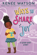 Ways to Share Joy (Ryan Hart #3)  by Renee Watson