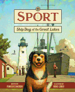 Sport: Ship Dog of the Great Lakes by Pamela Cameron