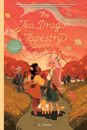 The Tea Dragon Tapestry (The Tea Dragon Society #3) by K. O'Neill