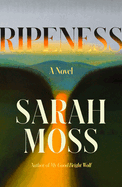 Ripeness by Sarah Moss