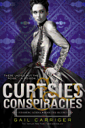 Curtsies & Conspiracies (Finishing School #2) by Gail Carriger