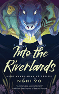 Into the Riverlands (Singing Hills Cycle #3)by Nghi Vo
