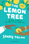 The Lemon Tree: An Arab, a Jew, and the Heart of the Middle East (Young Readers' Edition) by Sandy Tolan