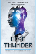 Like Thunder (The Desert Magician's Duology Book 2) by Nnedi Okorafor