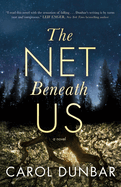 The Net Beneath Us by Carol Dunbar