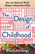 The Design of Childhood by Alexandra Lange