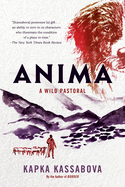 Anima: A Wild Pastoral by Kapka Kassabova