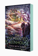 The Enchanted Greenhouse by Sarah Beth Durst