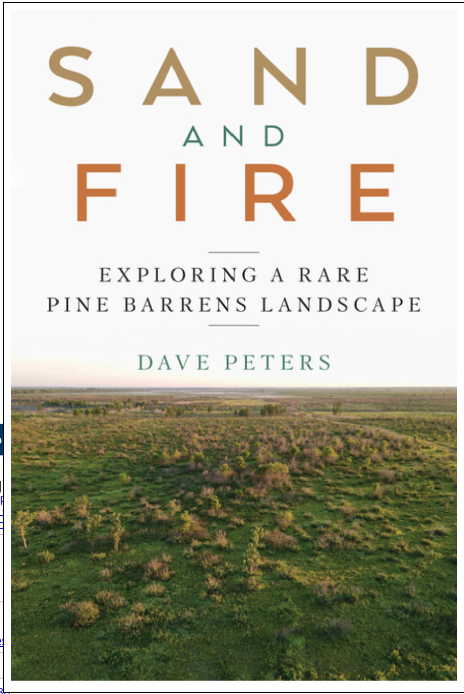 Sand and Fire: Exploring a Rare Pine Barrens Landscape  by Dave Peters