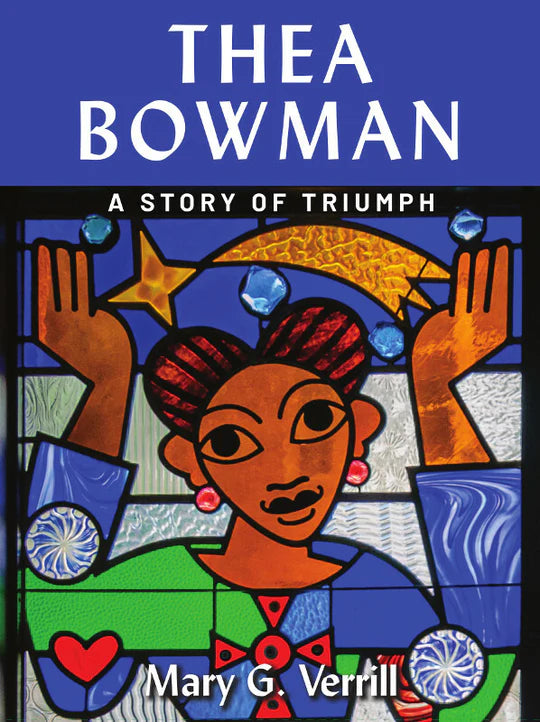 Thea Bowman: A Story of Triumph by Mary G. Verrill