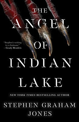 The Angel of Indian Lake by Stephen Graham Jones (The Indian Lake Trilogy #3)