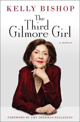 The Third Gilmore Girl by Kelly Bishop