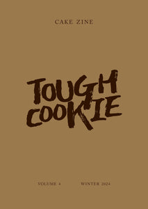 Cake Zine: Volume 4: Tough Cookie Winter 2024