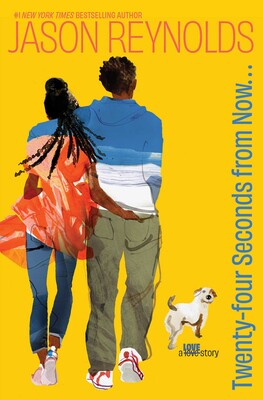 Twenty-four Seconds from Now...: A Love Story by Jason Reynolds