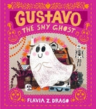 Gustavo, The Shy Ghost by Flavia Z. Drago