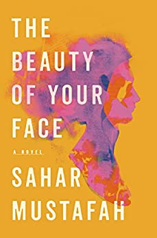 The Beauty of Your Face by Sahar Mustafah