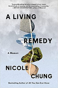 A Living Remedy: A Memoir by Nicole Chung