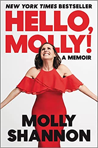 Hello, Molly!: A Memoir by Molly Shannon