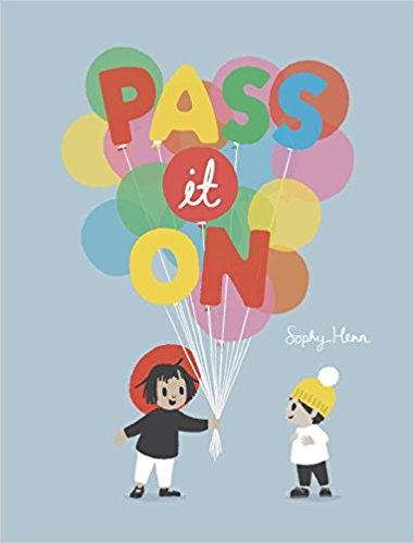Pass It On by Sophy Henn