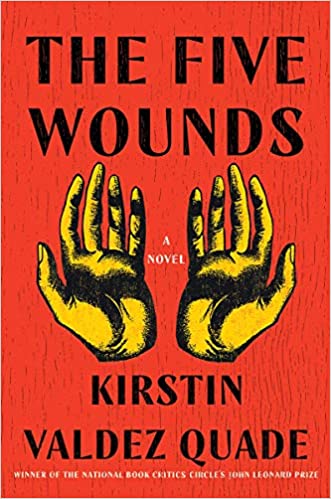 The Five Wounds by Kristin Valdez Quade