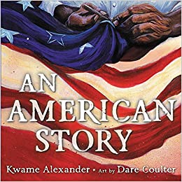 An American Story by Kwame Alexander