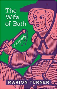 The Wife of Bath: A Biography by Marion Turner