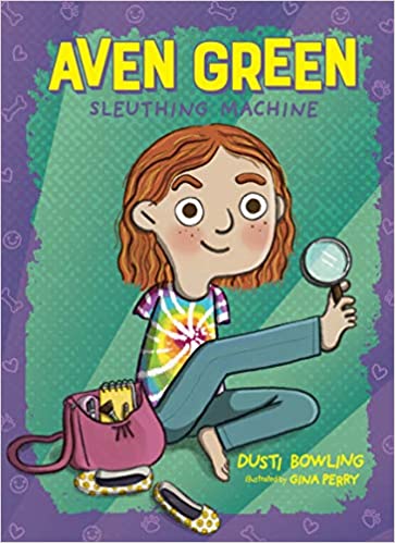 Aven Green: Sleuthing Machine by Dusti Bowling