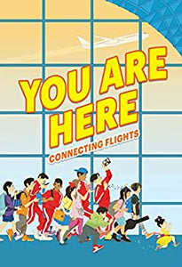 You Are Here: Connecting Flights edited by Ellen Oh
