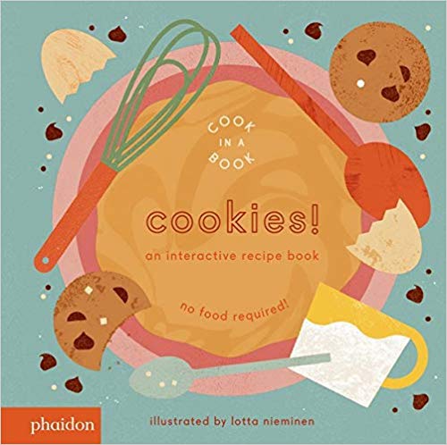 Cookies!: An Interactive Recipe Book (Cook in a Book) by Lotta Nieminen