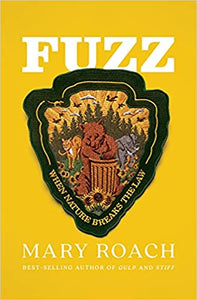 Fuzz: When Nature Breaks the Law by Mary Roach